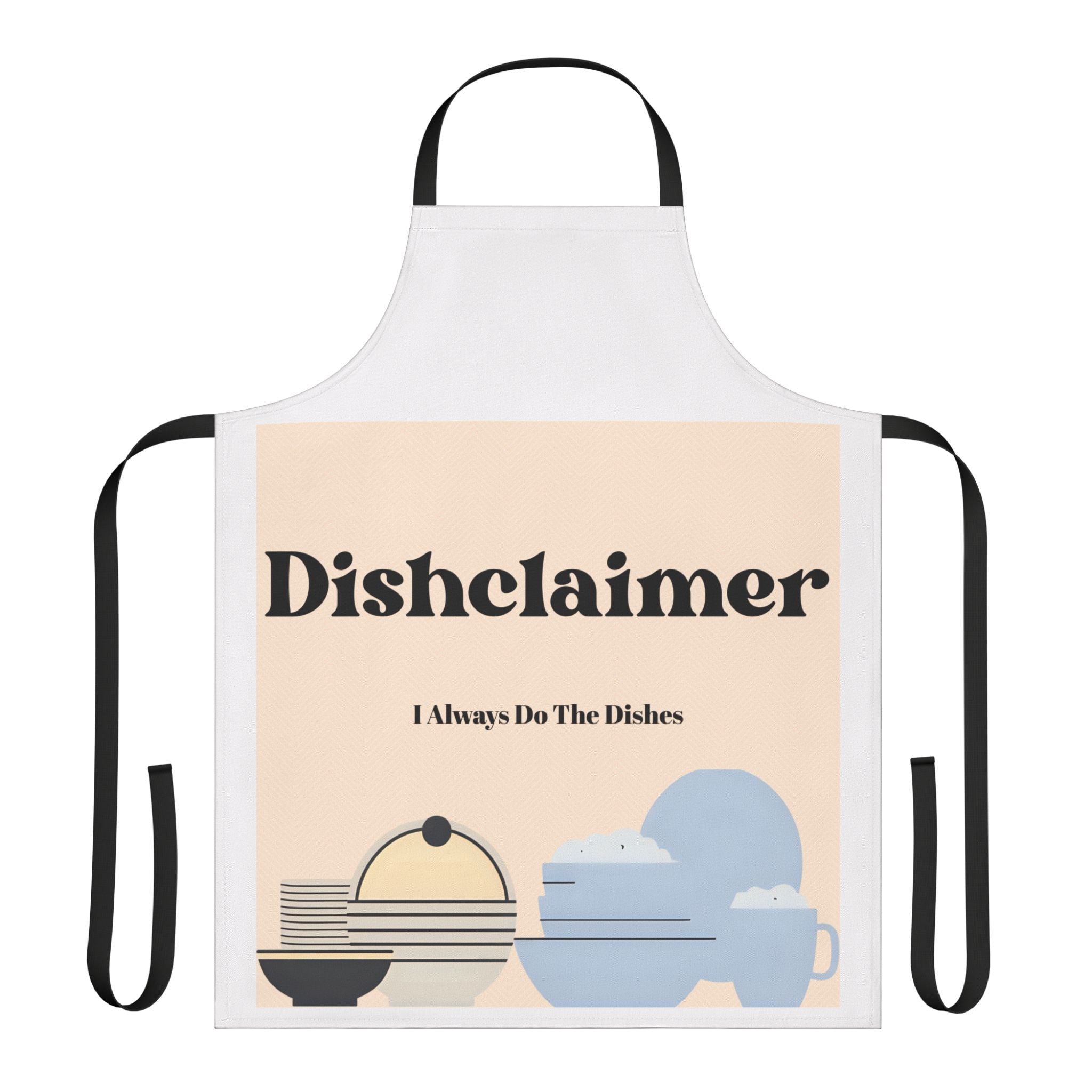 Dishclaimer I Always Do The Dishes Apron | Kitchen Dishwashing Humor