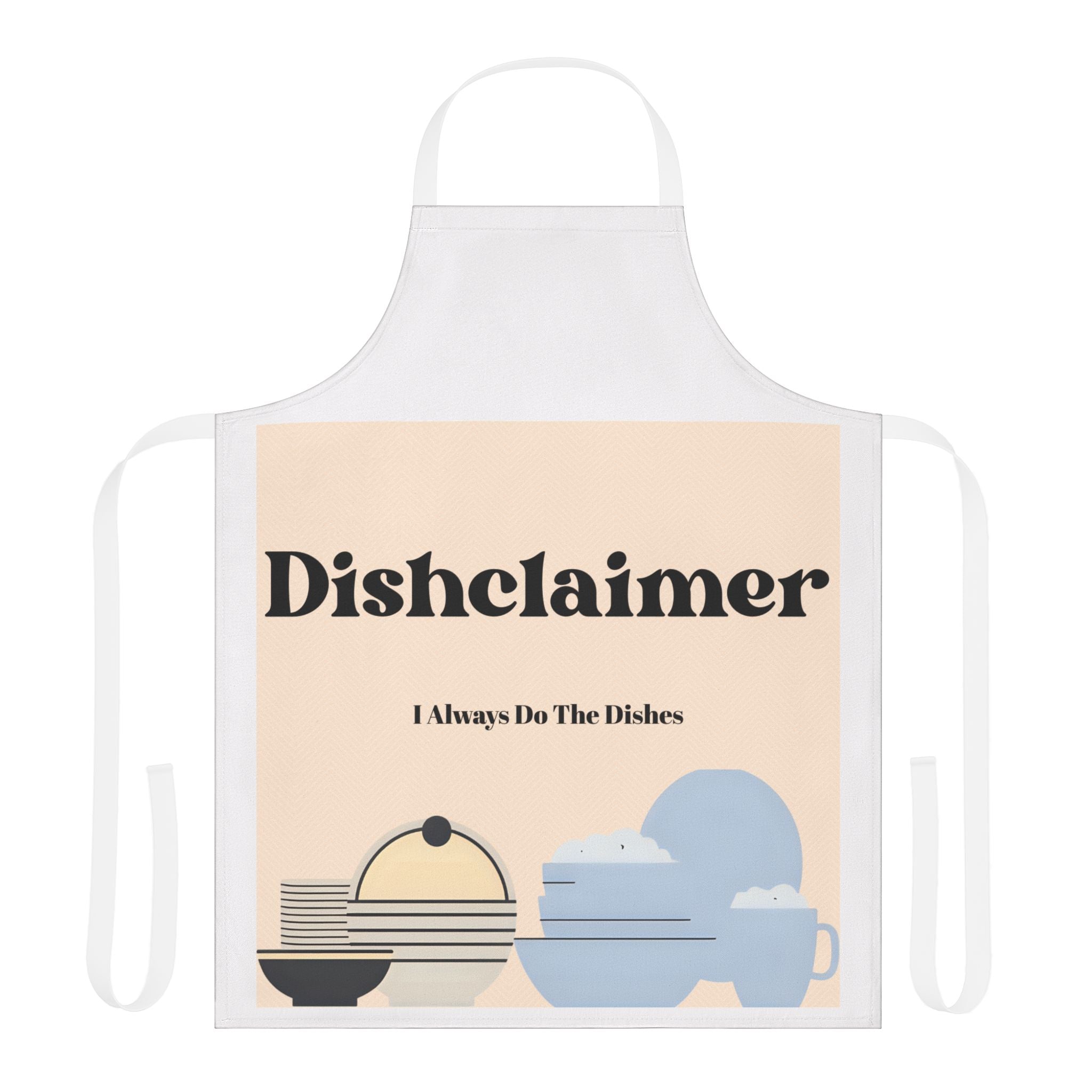 Dishclaimer I Always Do The Dishes Apron | Kitchen Dishwashing Humor