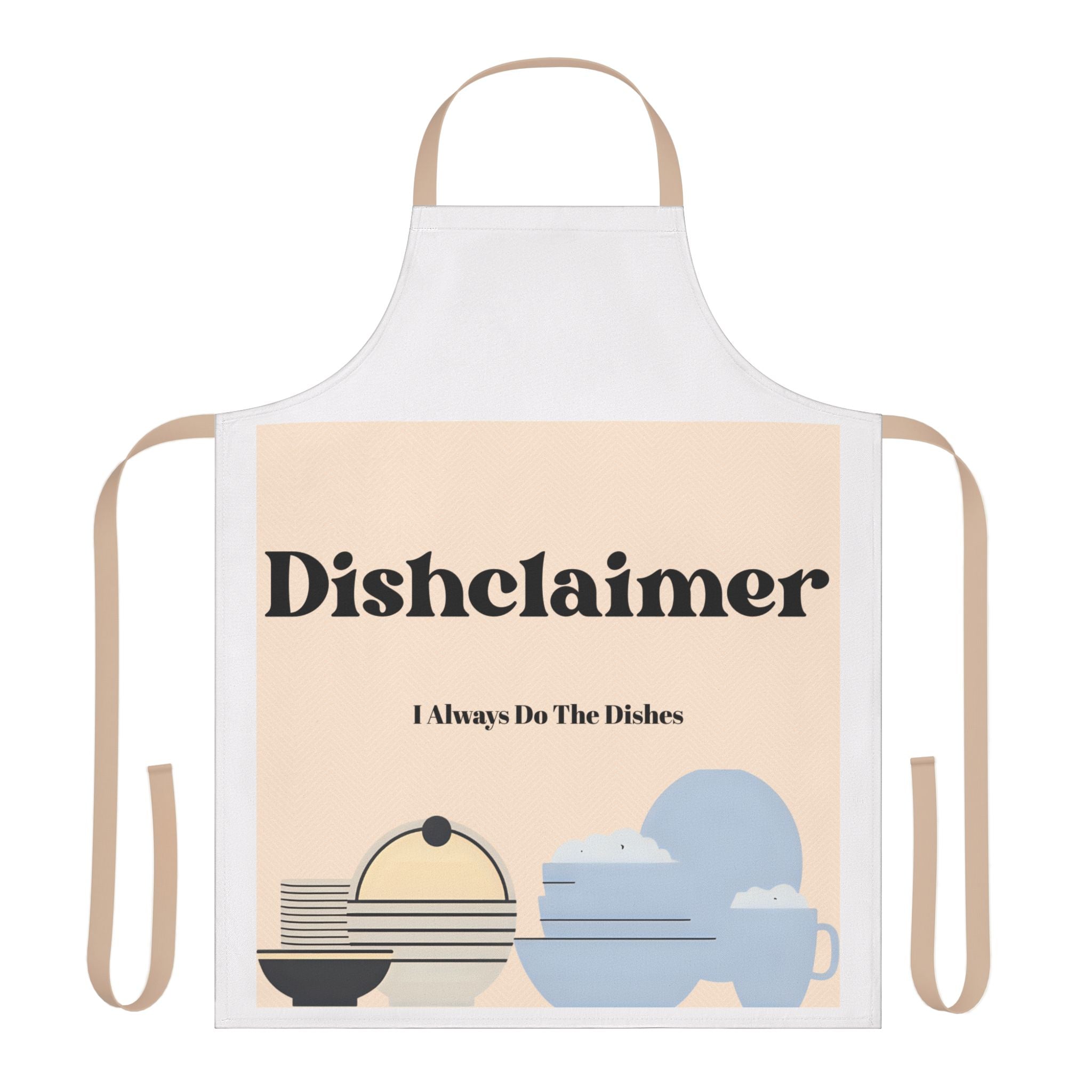 Dishclaimer I Always Do The Dishes Apron | Kitchen Dishwashing Humor